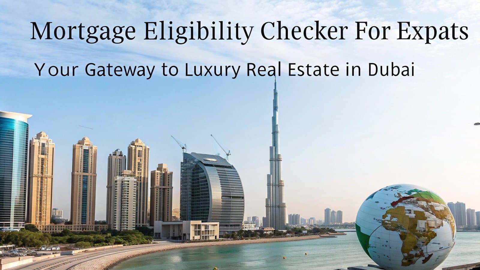 Expat Mortgage Checker for Dubai Luxury Real Estate | AYS Developers