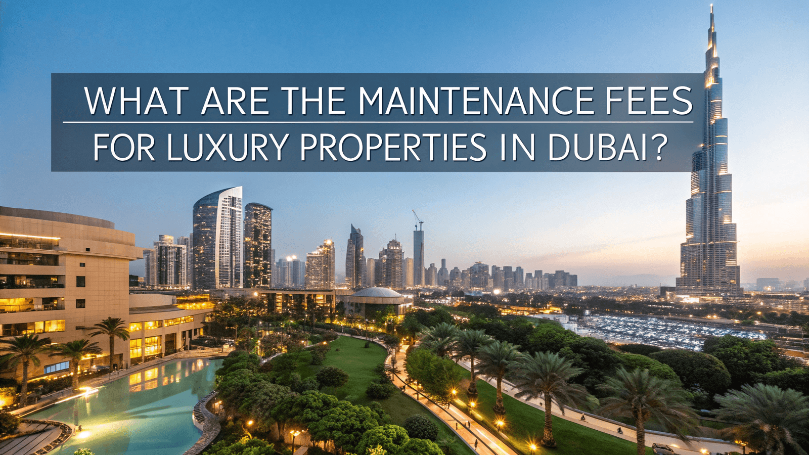 Dubai Luxury Property Maintenance Fees Guide | AYS Developers